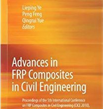 کتاب پیشرفت کامپوزیتهای FRP در مهندسی عمران – مقالات پنجمین کنفرانس بین المللی کامپوزیت های FRP در مهندسی عمران CICE 2010 کتاب پیشرفت کامپوزیتهای FRP در مهندسی عمران – مقالات پنجمین کنفرانس بین المللی کامپوزیت های FRP در مهندسی عمران CICE 2010